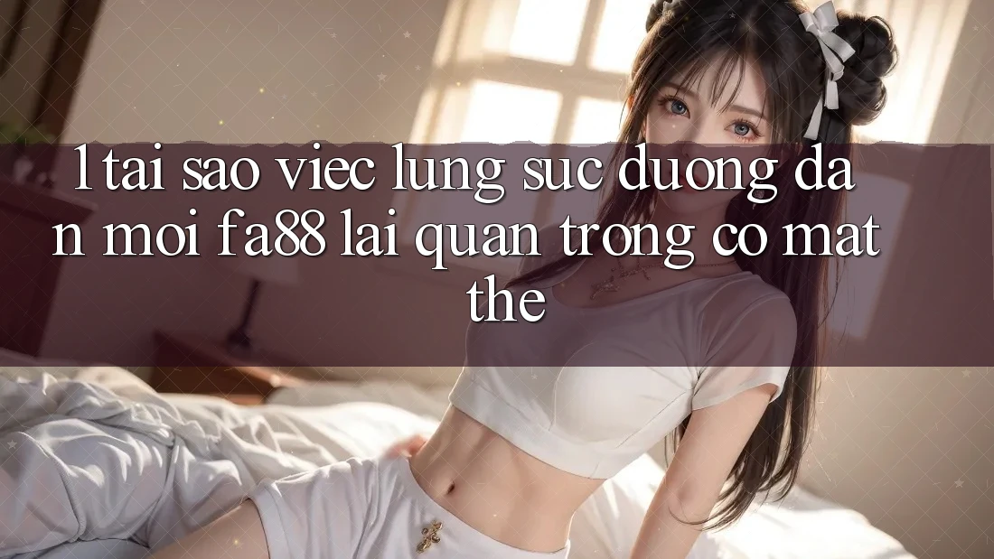 1. Tại Sao Việc Lùng sục Đường dẫn Mới FA88 Lại Quan Trọng Có mặt Thế? 1. Tại Sao Việc Lùng sục Đường dẫn Mới FA88 Lại Quan Trọng Có mặt Thế?
