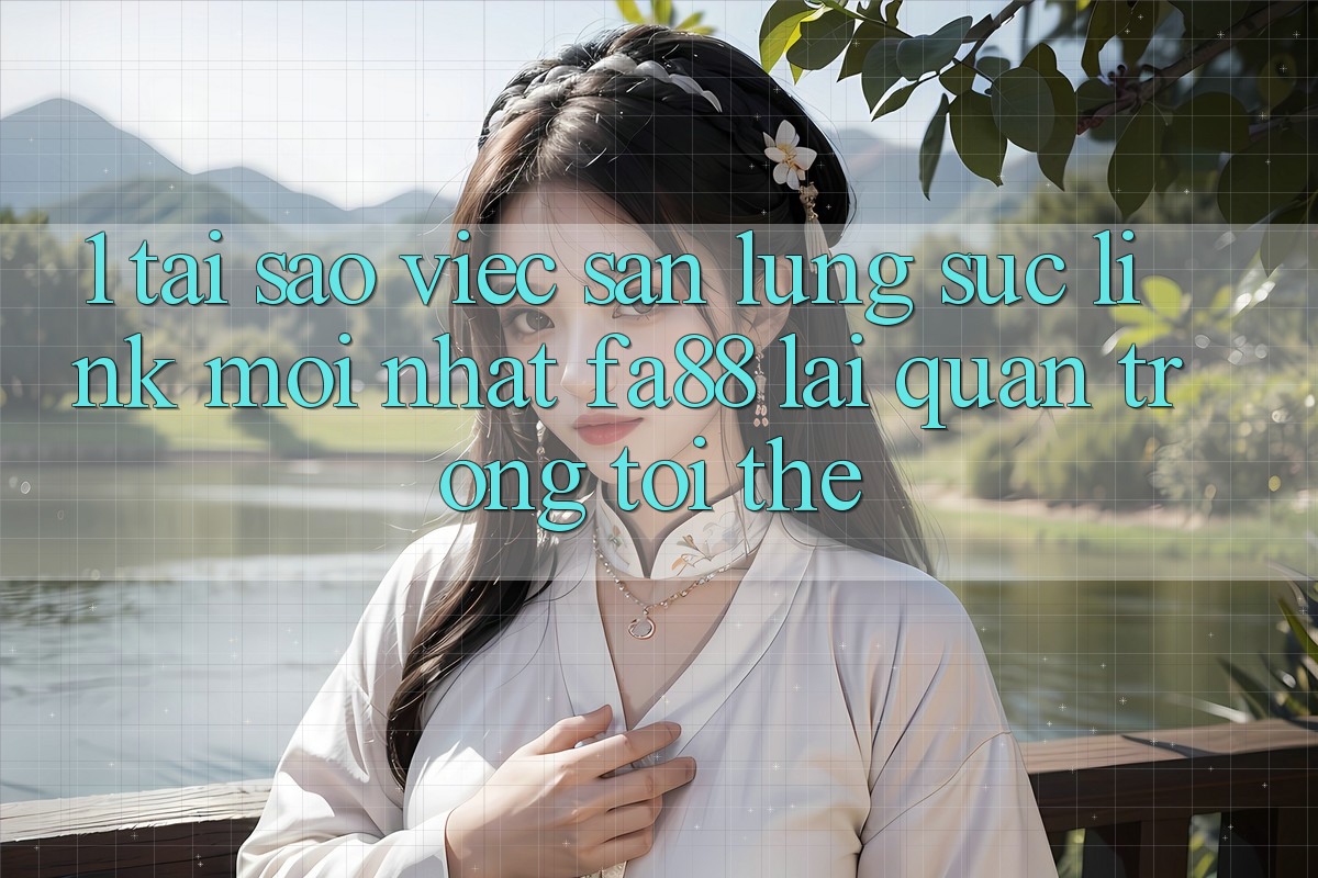 1. Tại Sao Việc Săn lùng sục Link Mới nhất FA88 Lại Quan Trọng Tới Thế? 1. Tại Sao Việc Săn lùng sục Link Mới nhất FA88 Lại Quan Trọng Tới Thế?