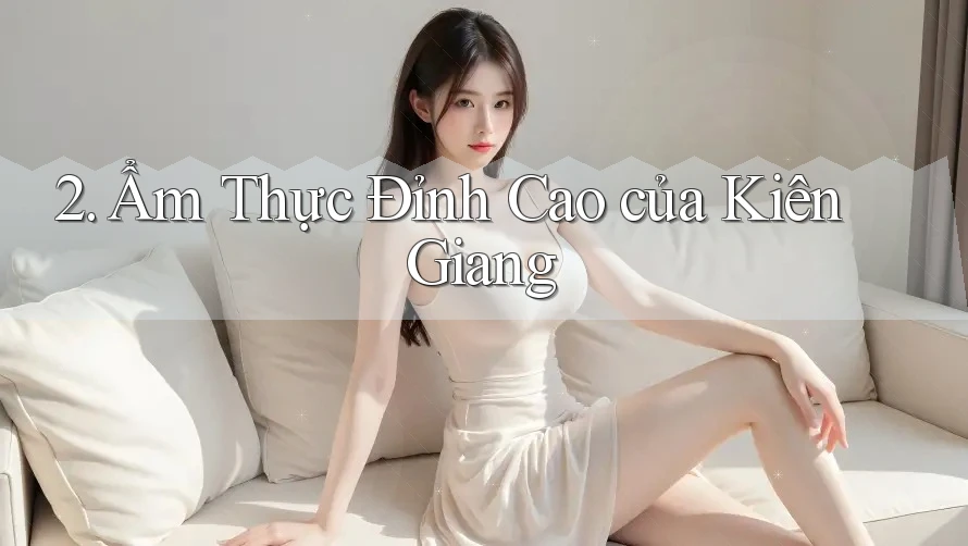 2. Ẩm Thực Đỉnh Cao của Kiên Giang