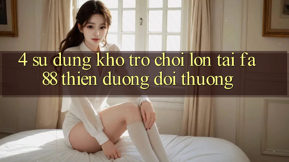 4. Sử dụng Kho Trò chơi Lớn Tại FA88 - Thiên Đường Đổi Thưởng 4. Sử dụng Kho Trò chơi Lớn Tại FA88 - Thiên Đường Đổi Thưởng