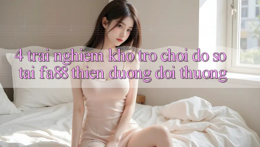 4. Trải nghiệm Kho Trò chơi Đồ sộ Tại FA88 - Thiên Đường Đổi Thưởng