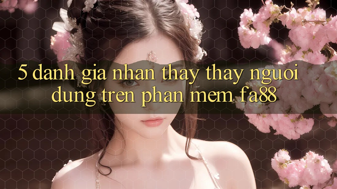 5. Đánh Giá Nhận thấy thấy Người Dùng Trên Phần mềm FA88