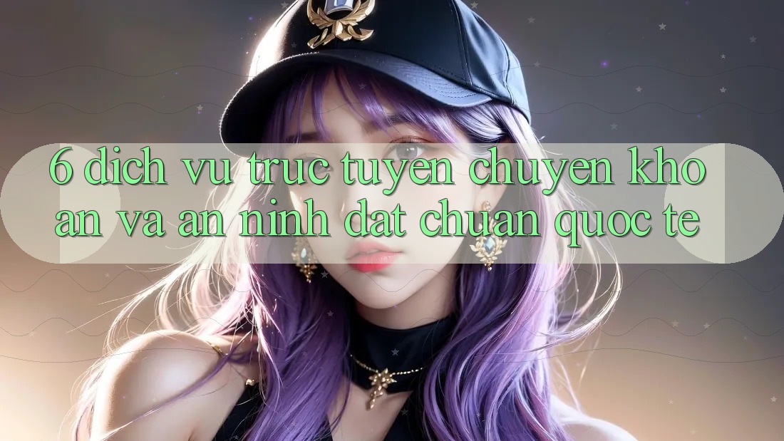 6. Dịch vụ trực tuyến Chuyển khoản Và An ninh Đạt Chuẩn Quốc Tế 6. Dịch vụ trực tuyến Chuyển khoản Và An ninh Đạt Chuẩn Quốc Tế