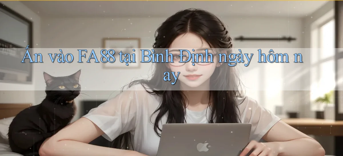 ấn vào fa88 tại Bình Định ngày hôm nay