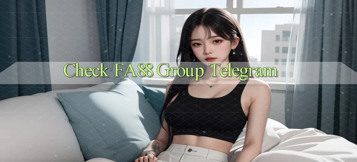 check fa88 group telegram