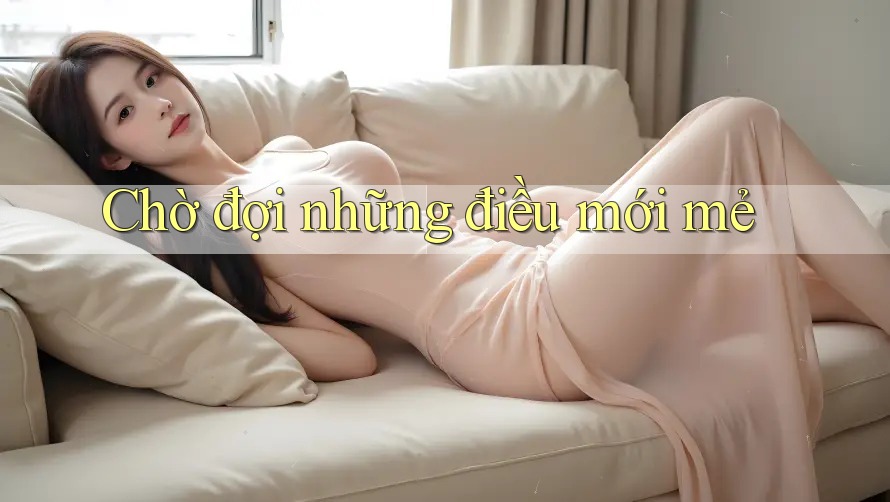 Chờ đợi những điều mới mẻ