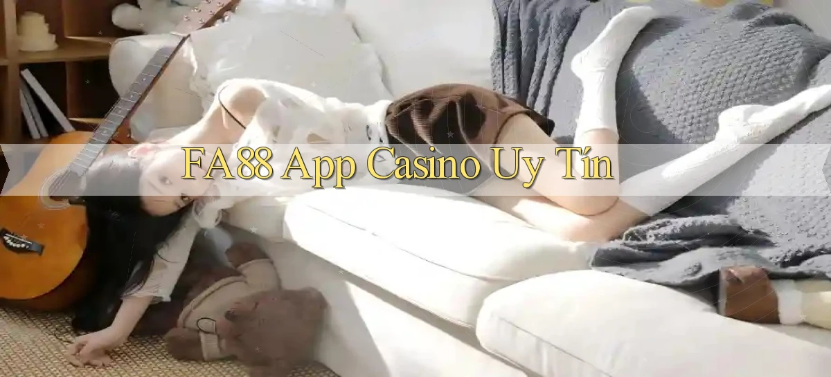 fa88 app casino uy tín