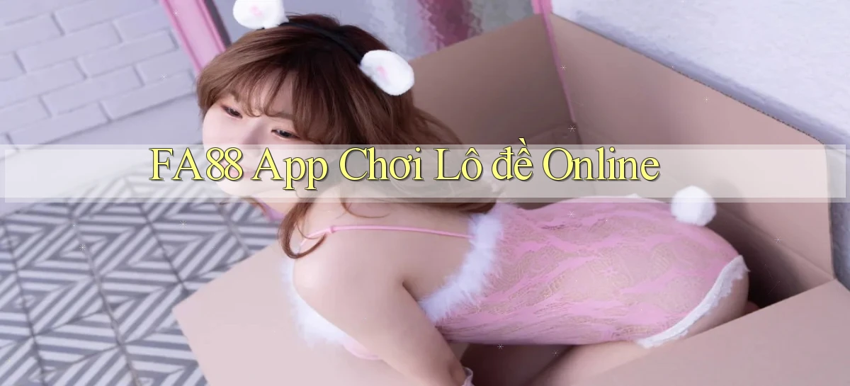 fa88 app chơi lô đề online