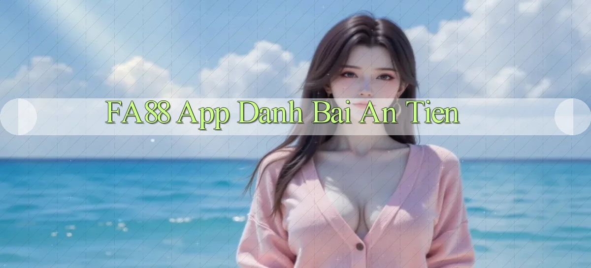 fa88 app đánh bài an tiền