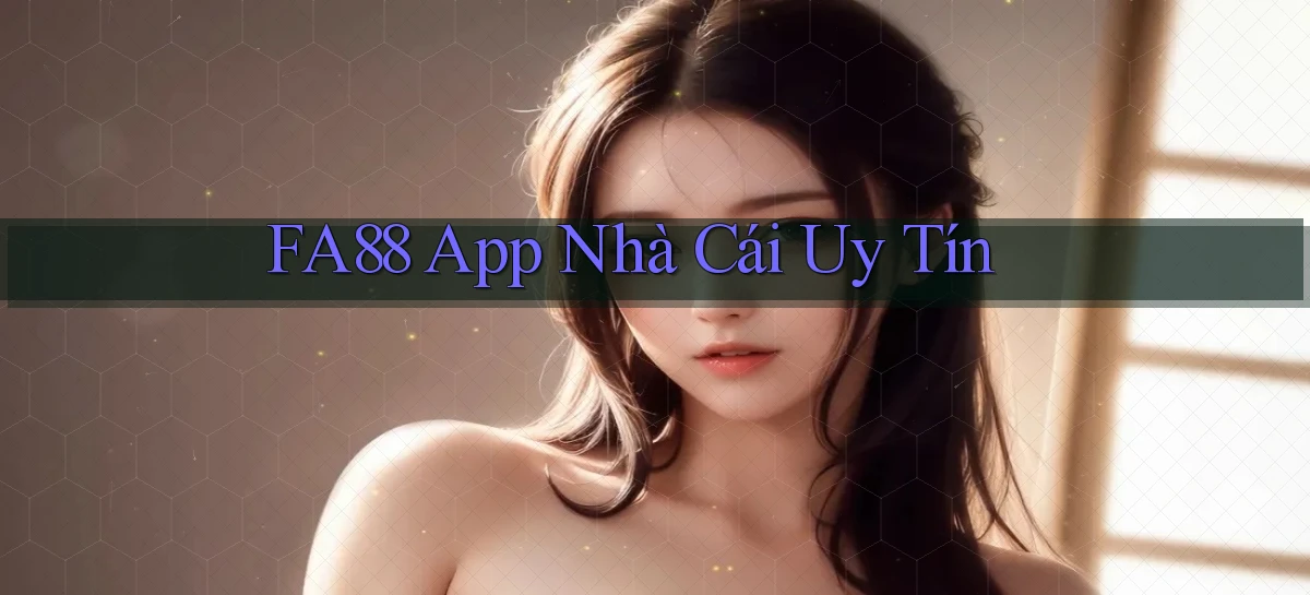 fa88 app nhà cái uy tín