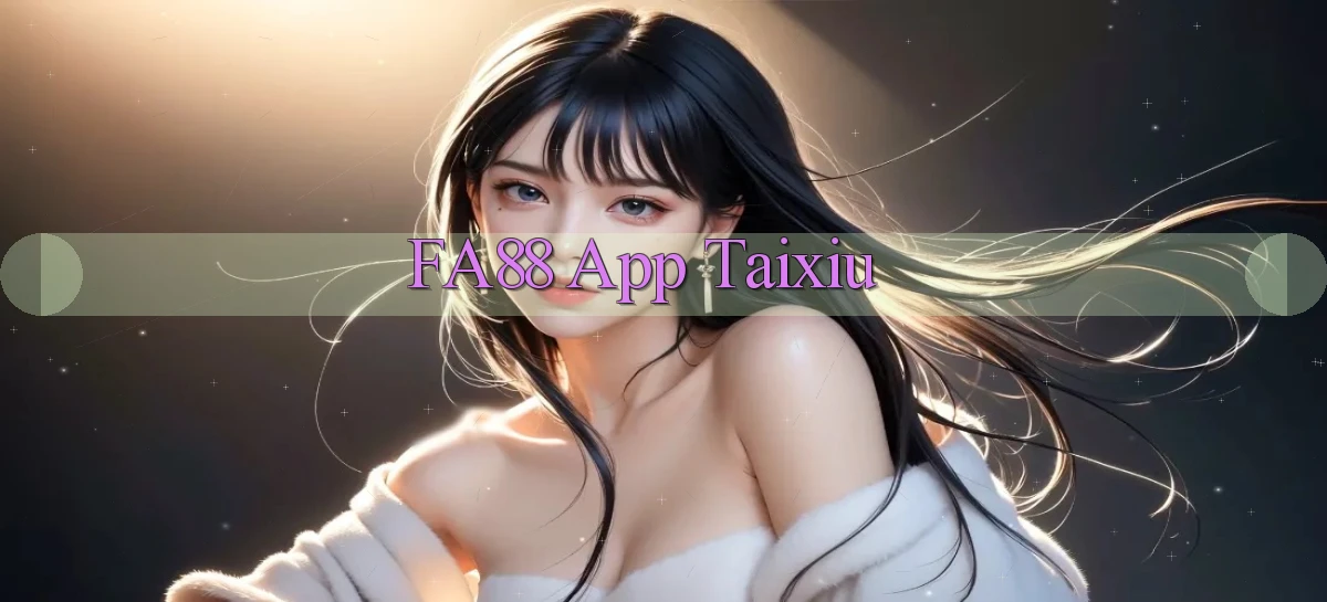 fa88 app taixiu