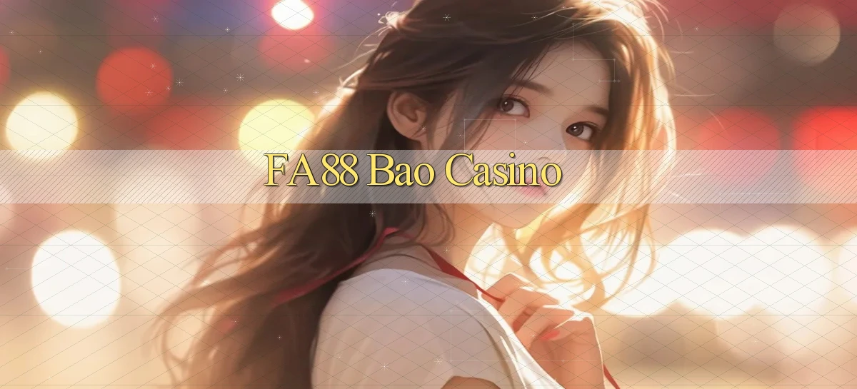 fa88 bao casino