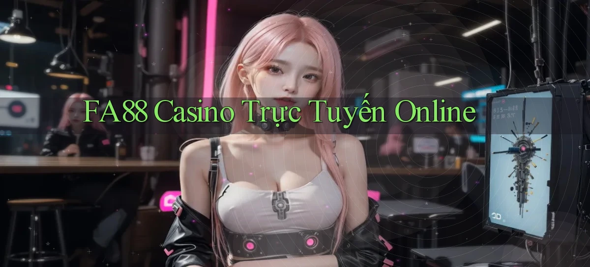 fa88 casino trực tuyến online