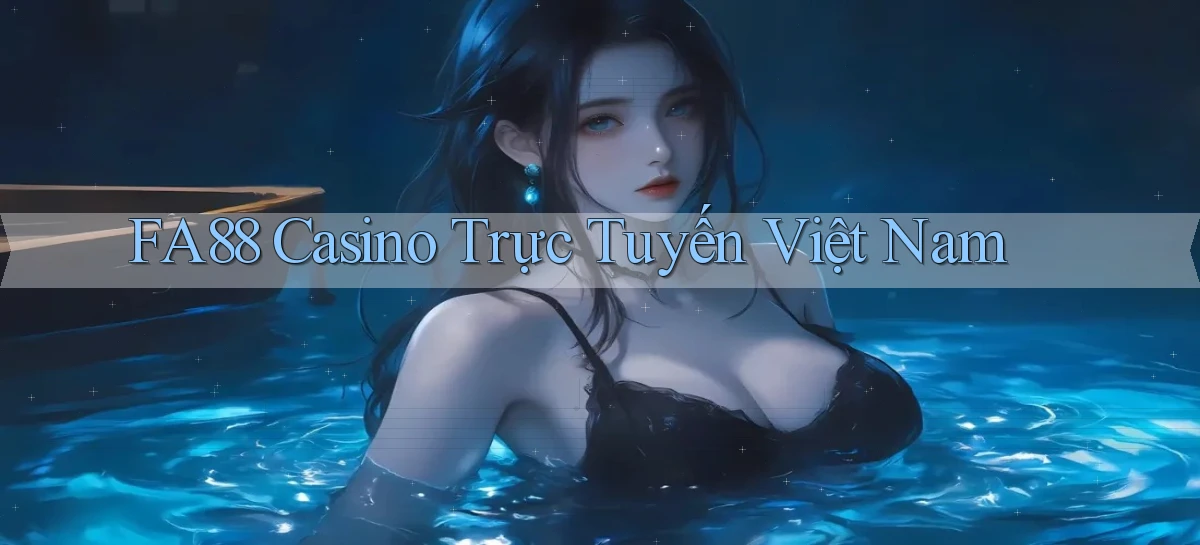 fa88 casino trực tuyến việt nam