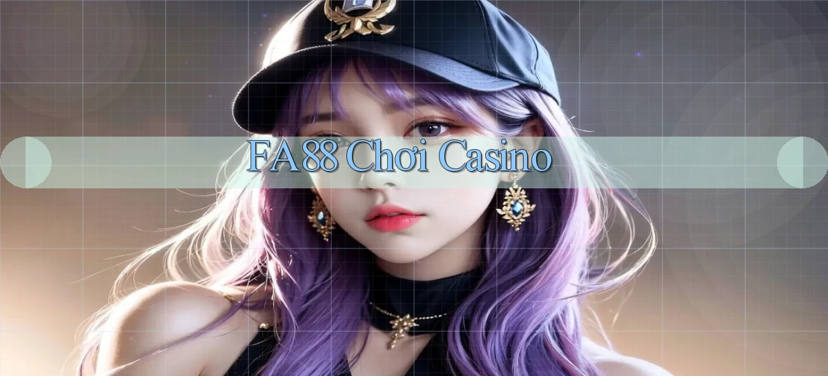 fa88  chơi casino