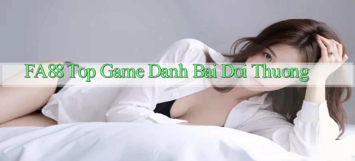 fa88  top game danh bai doi thuong