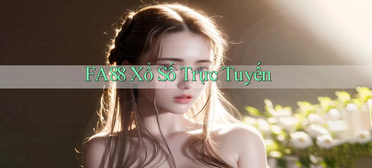 fa88 Xổ số trực tuyến