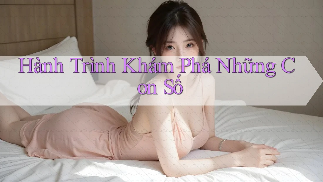Hành Trình Khám Phá Những Con Số