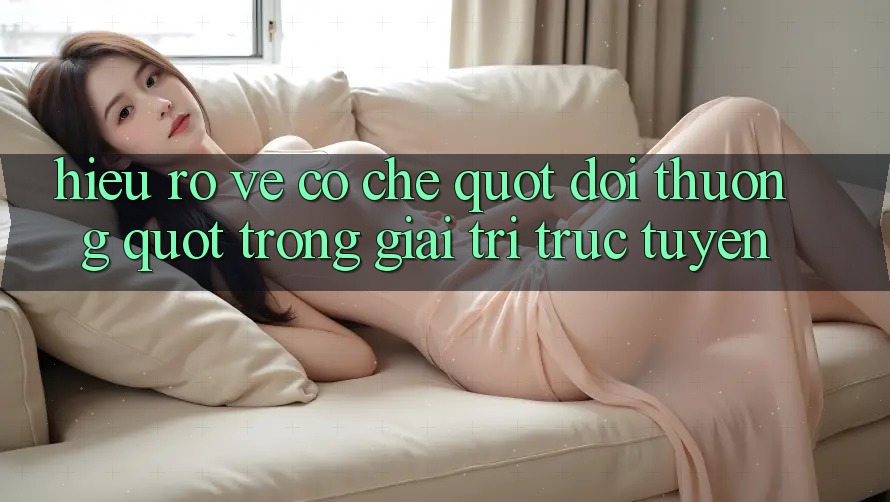 Hiểu Rõ Về Cơ Chế " Đổi Thưởng" Trong Giải Trí Trực Tuyến Hiểu Rõ Về Cơ Chế " Đổi Thưởng" Trong Giải Trí Trực Tuyến