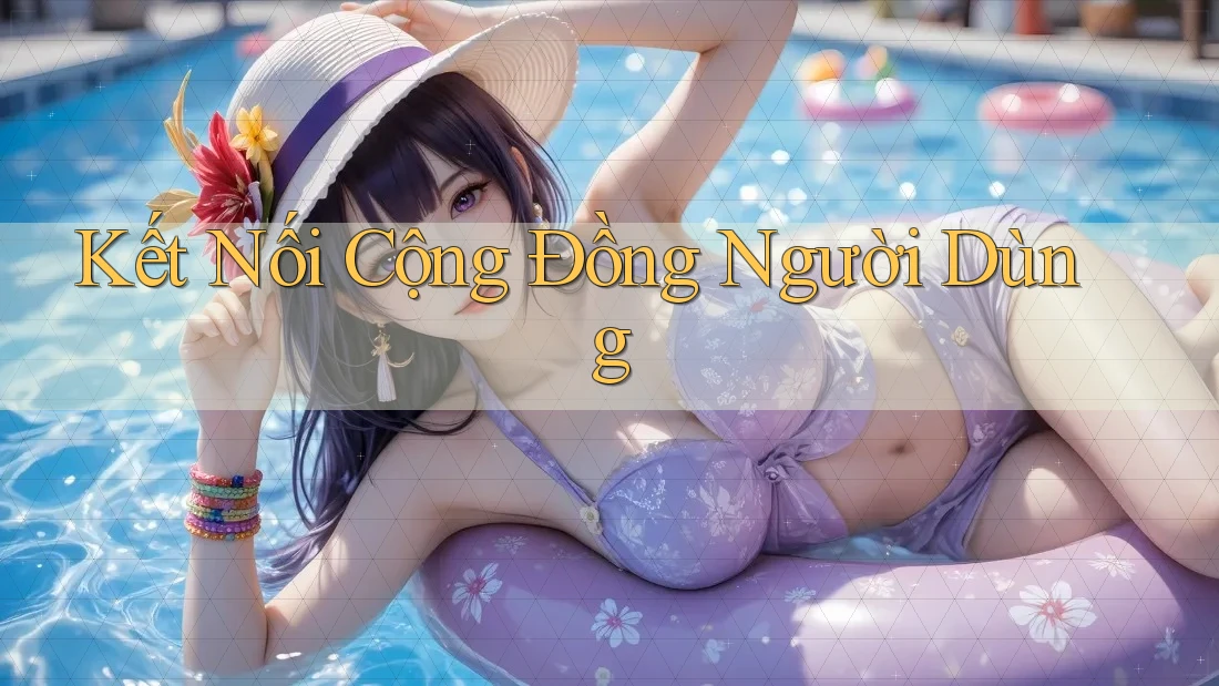 Kết nối cộng đồng người dùng Kết nối cộng đồng người dùng