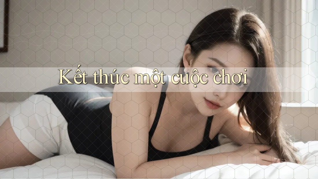 Kết thúc một cuộc chơi