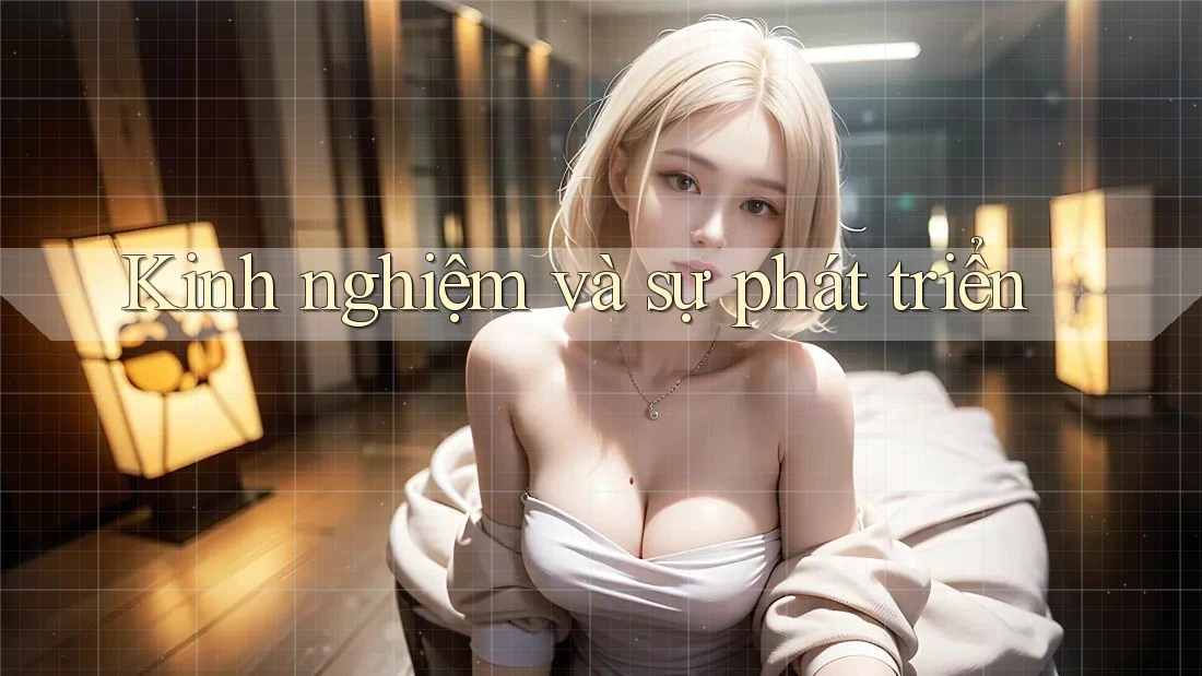 Kinh nghiệm và sự phát triển Kinh nghiệm và sự phát triển