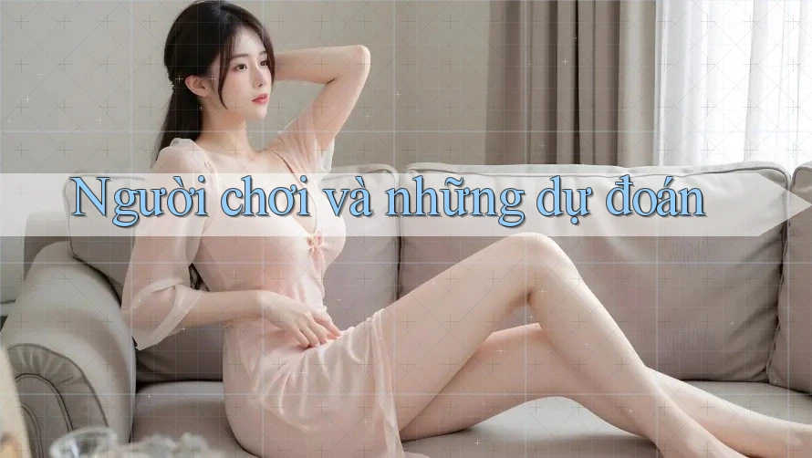 Người chơi và những dự đoán Người chơi và những dự đoán