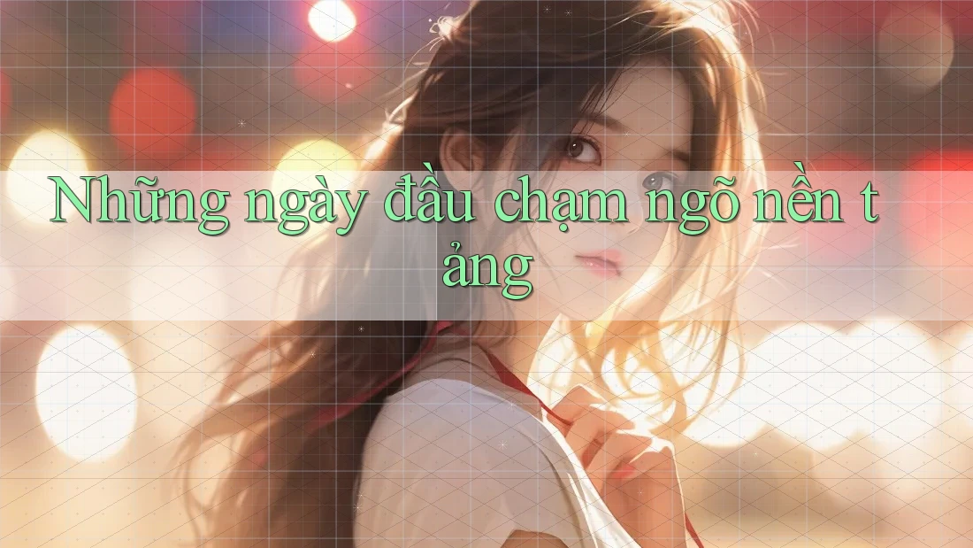 Những ngày đầu chạm ngõ nền tảng Những ngày đầu chạm ngõ nền tảng
