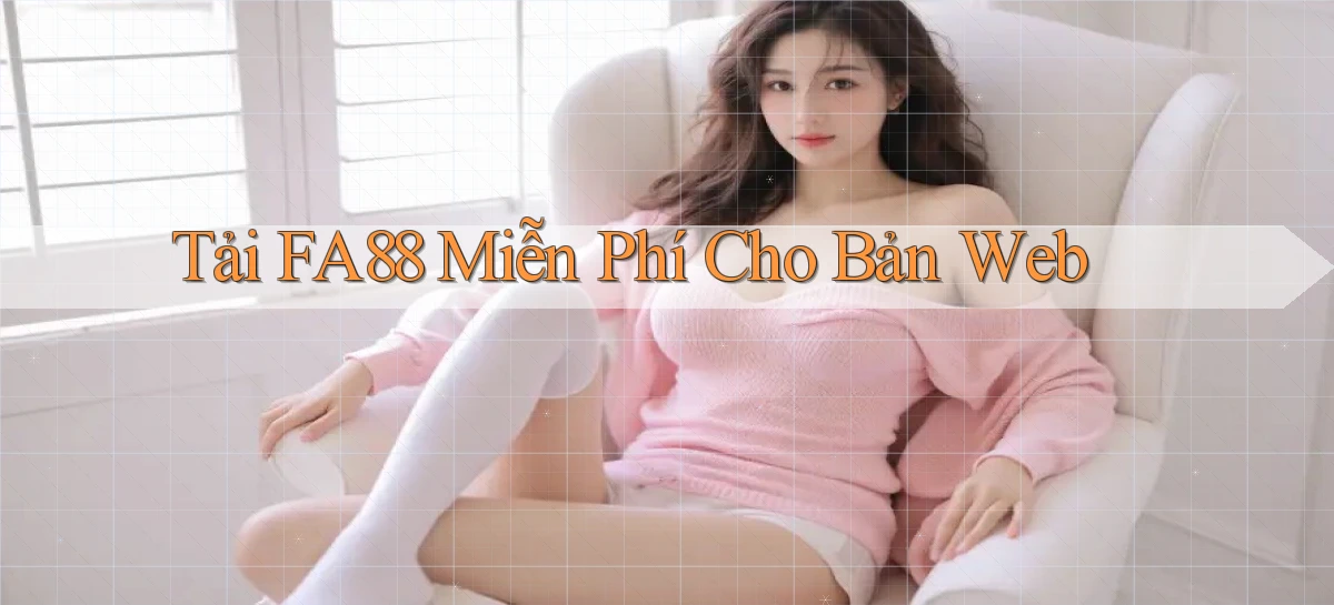 tải fa88 miễn phí cho bản web