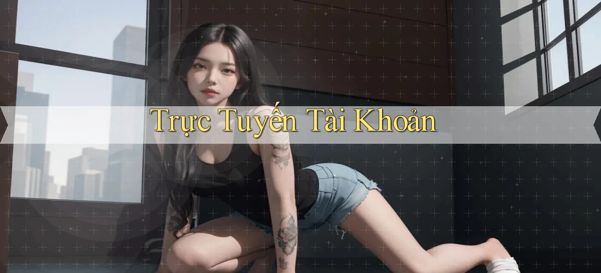 Trực tuyến Tài khoản